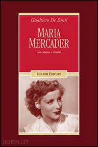 de santi gualtiero - maria mercader. una catalana a cinecitta'