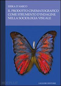 d'amico erika - il prodotto cinematografico come strumento d'indagine nella sociologia visuale