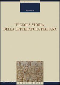 vecce carlo - piccola storia della letteratura italiana