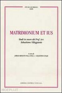 villa avila j. e.(curatore) - matrimonium et ius. studi in onore del prof. avv. sebastiano villeggiante. vol. 2