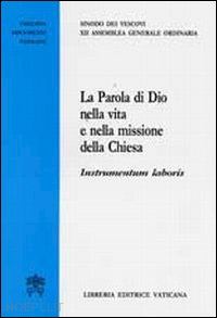 sinodo dei vescovi(curatore) - la parola di dio nella vita e nella missione della chiesa