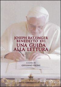 vigini giuliano (curatore) - joseph ratzinger benedetto xvi. una guida alla lettura