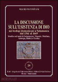 mantovani mauro - discussione sull'esistenza di dio nei teologi domenicani a salamanca dal 1561 al