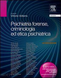 volterra vittorio (curatore); aa.vv. - psichiatria forense, criminologia ed etica psichiatrica