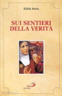 stein edith - sui sentieri della verita'