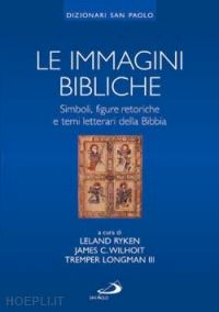 ryken leland-wilhoit james c.-longman tremper iii - le immagini bibliche