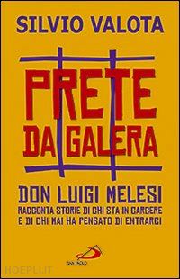 valota silvio - un prete da galera. don luigi melesi