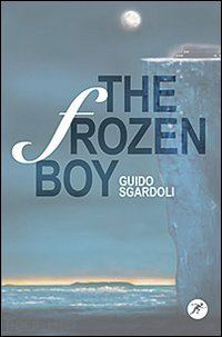 sgardoli guido - the frozen boy
