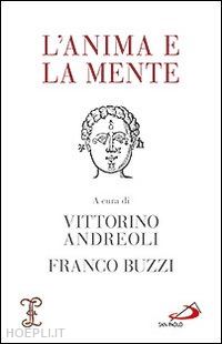 andreoli vittorino; buzzi franco - la mente e l'anima