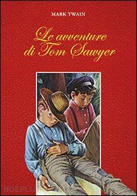 twain mark; esposito e. (curatore) - le avventure di tom sawyer