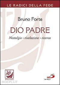 forte bruno - dio padre - nostalgia - rivelazione - ricerca