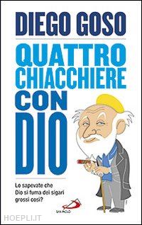 goso diego - quattro chiacchere con dio