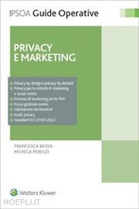 bassa francesca; perego monica - privacy e marketing