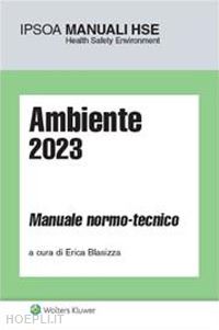 blasizza e. (curatore) - ambiente 2023. manuale normo-tecnico