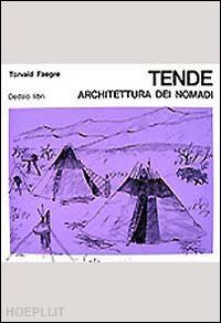 faegre torvald - tende. architettura dei nomadi