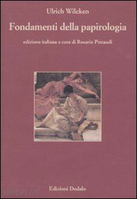 wilckens ulrich; pintaudi r. (curatore) - fondamenti della papirologia