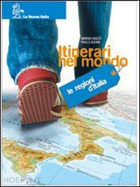 aziani paolo - itinerari nel mondo. le regioni d'italia. per la scuola media
