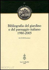 tongiorgi tomasi lucia; zangheri luigi - bibliografia del giardino e del paesaggio italiano 1980-2005