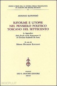 rotondo' antonio - riforme e utopie nel pensiero politico toscano del settecento