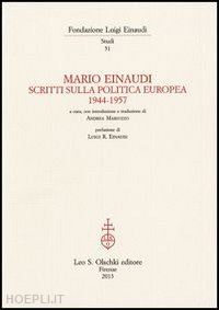mariuzzo a. (curatore) - mario einaudi. scritti sulla politica europea 1944-1957