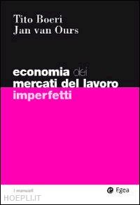 boeri tito; van ours jan - economia dei mercati del lavoro imperfetti