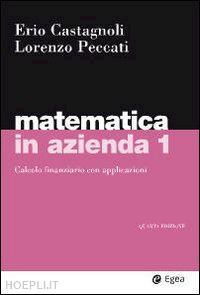 castagnoli erio; peccati lorenzo - matematica in azienda - 1