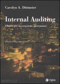 dittmeier carolyn a. - internal auditing. chiave per la corporate governance