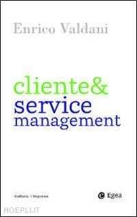 valdani enrico - cliente & service management