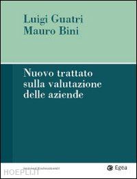 guatri luigi; bini mauro - nuovo trattato sulla valutazione delle aziende