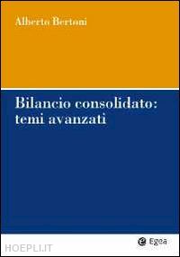 bertoni alberto - bilancio consolidato: temi avanzati