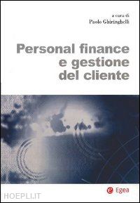 ghiringhelli p. (curatore) - personal finance e gestione del cliente