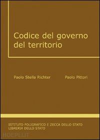 pittori paolo; stella richter paolo - codice del governo del territorio