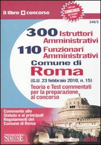  - 300 istruttori amministrativi - 110 funzionari amministrativi - comune di roma