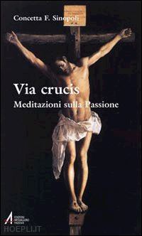 sinopoli concetta f. - via crucis. meditazioni sulla passione