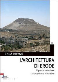 netzer ehud - l'architettura di erode