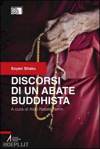 soyen shaku; terrin aldo natale (curatore) - discorsi di un abate buddhista