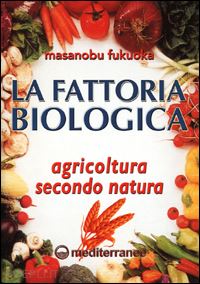 fukuoka masanobu - la fattoria biologica