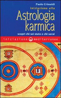 crimaldi paolo - astrologia karmica (iniziazione all')