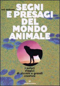 andrews ted - segni e presagi del mondo animale