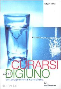 dahlke rudiger - curarsi con il digiuno