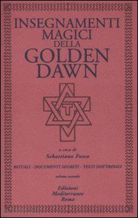 fusco sebastiano (curatore) - insegnamenti magici della golden dawn - volume secondo