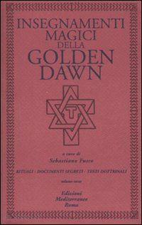 fusco sebastiano (curatore) - insegnamenti magici della golden dawn - volume terzo