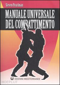 pearlman steven - manuale universale del combattimento