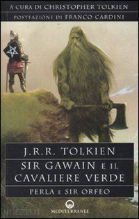 tolkien john r. r.; tolkien c. (curatore) - sir gawain e il cavaliere verde. perla e sir orfeo