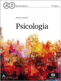 crepet paolo - psicologia. per le scuole superiori. con e-book. con espansione online