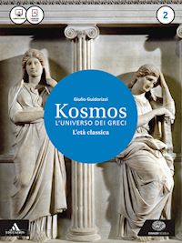 guidorizzi giulio - kosmos l'universo dei greci. per i licei e gli ist. magistrali. con e-book. con