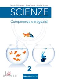 di rienzo maria; strozzi giulia; torrie rosa' - scienze. competenze e traguardi. con e-book. con espansione online. per la scuol