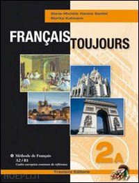 santini marie-kullmann marika - francais toujours. volume 2a. per le scuole superiori