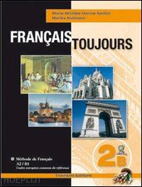 santini marie-kullmann marika - francais toujours. volume 2b. per le scuole superiori