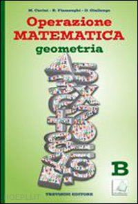 fiamenghi raul-giallongo donatella-cerini m. angela - operazione matematica - geometria b